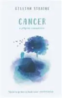 Rak: A Pilgrim Companion - Cancer: A Pilgrim Companion