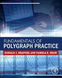 Podstawy praktyki poligraficznej (Krapohl Donald (American Polygraph Association)) - Fundamentals of Polygraph Practice (Krapohl Donald (American Polygraph Association))