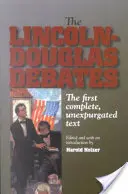 Debaty Lincoln-Douglas: Pierwszy kompletny, niezmieniony tekst - The Lincoln-Douglas Debates: The First Complete, Unexpurgated Text