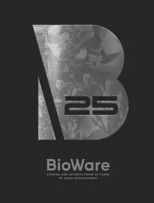 Bioware: Historie i sekrety z 25 lat tworzenia gier - Bioware: Stories and Secrets from 25 Years of Game Development