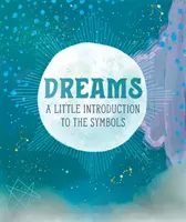 Sny: Małe wprowadzenie do symboli - Dreams: A Little Introduction to the Symbols