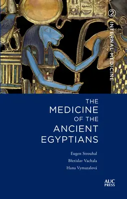 Medycyna starożytnych Egipcjan: 2: Medycyna wewnętrzna - Medicine of the Ancient Egyptians: 2: Internal Medicine