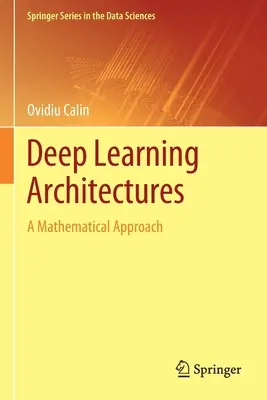 Architektury głębokiego uczenia: Podejście matematyczne - Deep Learning Architectures: A Mathematical Approach