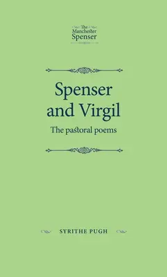 Spenser i Wergiliusz: Wiersze duszpasterskie - Spenser and Virgil: The Pastoral Poems