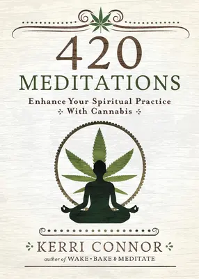 420 Medytacje: Wzmocnij swoją praktykę duchową dzięki marihuanie - 420 Meditations: Enhance Your Spiritual Practice with Cannabis