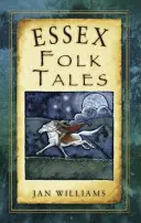 Opowieści ludowe z Essex - Essex Folk Tales