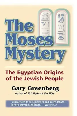 Tajemnica Mojżesza: Egipskie pochodzenie narodu żydowskiego - The Moses Mystery: The Egyptian Origins of the Jewish People