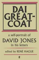 Dai Greatcoat - Autoportret Davida Jonesa w jego listach - Dai Greatcoat - A Self-Portrait of David Jones in his Letters