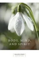 Ciało, umysł i duch: Codzienne medytacje - Body, Mind, and Spirit: Daily Meditations