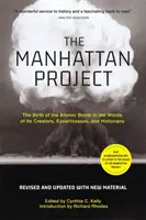 Projekt Manhattan: Narodziny bomby atomowej w słowach jej twórców, naocznych świadków i historyków - The Manhattan Project: The Birth of the Atomic Bomb in the Words of Its Creators, Eyewitnesses, and Historians