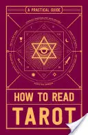 Jak czytać tarota: Praktyczny przewodnik - How to Read Tarot: A Practical Guide