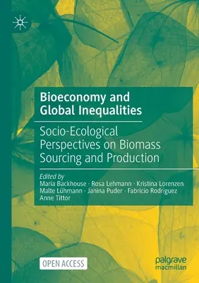Biogospodarka i globalne nierówności: Społeczno-ekologiczne perspektywy pozyskiwania i produkcji biomasy - Bioeconomy and Global Inequalities: Socio-Ecological Perspectives on Biomass Sourcing and Production
