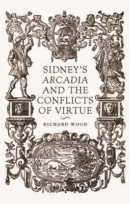 Arkadia Sidneya i konflikty cnoty - Sidney's Arcadia and the Conflicts of Virtue