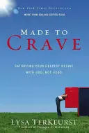 Made to Crave: Zaspokajanie najgłębszych pragnień Bogiem, a nie jedzeniem - Made to Crave: Satisfying Your Deepest Desire with God, Not Food