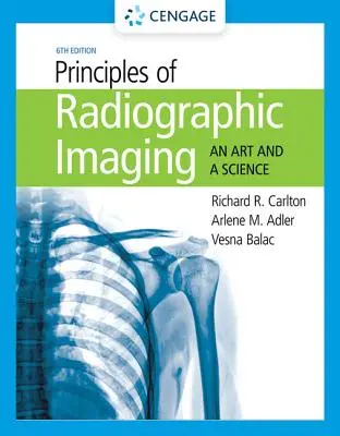 Zasady obrazowania radiograficznego: Sztuka i nauka - Principles of Radiographic Imaging: An Art and a Science