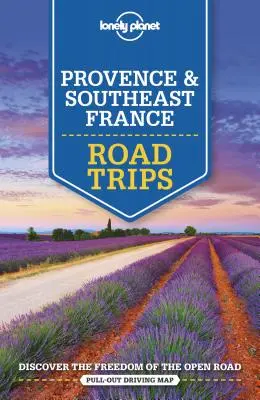 Lonely Planet Provence & Southeast France Road Trips 2