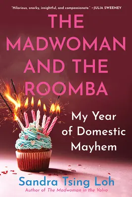 Wariatka i Roomba: Mój rok domowego chaosu - The Madwoman and the Roomba: My Year of Domestic Mayhem