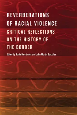 Pogłosy rasowej przemocy: Krytyczne refleksje na temat historii granic - Reverberations of Racial Violence: Critical Reflections on the History of the Border
