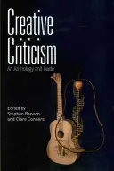 Twórcza krytyka: Antologia i przewodnik - Creative Criticism: An Anthology and Guide