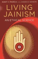 Living Jainism: Nauka etyczna - Living Jainism: An Ethical Science