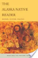 The Alaska Native Reader: Historia, kultura, polityka - The Alaska Native Reader: History, Culture, Politics