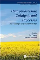 Katalizatory i procesy hydroprocesowe: Wyzwania dla produkcji biopaliw - Hydroprocessing Catalysts and Processes: The Challenges for Biofuels Production