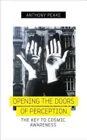 Otwieranie drzwi percepcji: Klucz do kosmicznej świadomości - Opening the Doors of Perception: The Key to Cosmic Awareness