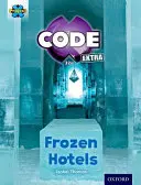 Project X CODE Extra: Orange Book Band, Oxford Level 6: Big Freeze: Zamrożone hotele - Project X CODE Extra: Orange Book Band, Oxford Level 6: Big Freeze: Frozen Hotels