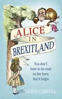 Alicja w krainie Brexitu - Alice in Brexitland