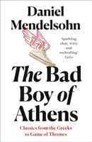 Bad Boy of Athens - Klasyka od Greków do Gry o Tron - Bad Boy of Athens - Classics from the Greeks to Game of Thrones