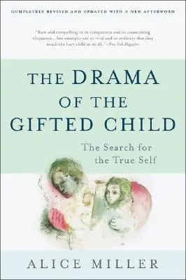 Dramat uzdolnionego dziecka: Poszukiwanie prawdziwego ja - The Drama of the Gifted Child: The Search for the True Self