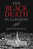 Czarna śmierć w Londynie - The Black Death in London