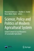 Nauka, polityka i polityka współczesnego systemu rolnego: Globalny kontekst lokalnej dynamiki zrównoważonego rolnictwa - Science, Policy and Politics of Modern Agricultural System: Global Context to Local Dynamics of Sustainable Agriculture