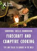 Bear Grylls Survival Skills: Rozpalanie ognia i gotowanie przy ognisku - Bear Grylls Survival Skills: Firecraft & Campfire Cooking