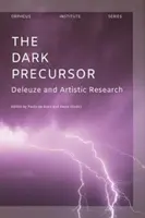 Mroczny prekursor: Deleuze i badania artystyczne - The Dark Precursor: Deleuze and Artistic Research