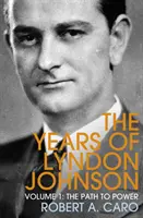 Droga do władzy - Lata Lyndona Johnsona (tom 1) - Path to Power - The Years of Lyndon Johnson (Volume 1)