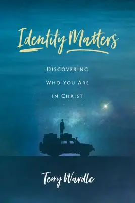 Tożsamość ma znaczenie: Odkrywanie, kim jesteś w Chrystusie - Identity Matters: Discovering Who You Are in Christ