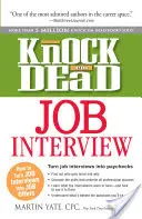 Powalająca rozmowa kwalifikacyjna: Jak zamienić rozmowę kwalifikacyjną w ofertę pracy - Knock 'em Dead Job Interview: How to Turn Job Interviews Into Job Offers