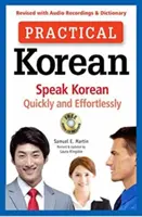 Practical Korean: Mów po koreańsku szybko i bez wysiłku (poprawiony z nagraniami audio i słownikiem) - Practical Korean: Speak Korean Quickly and Effortlessly (Revised with Audio Recordings & Dictionary)