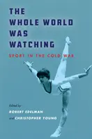 Cały świat patrzył: Sport w czasach zimnej wojny - The Whole World Was Watching: Sport in the Cold War