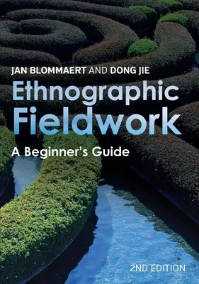 Etnograficzne badania terenowe: Przewodnik dla początkujących, wydanie drugie - Ethnographic Fieldwork: A Beginner's Guide, Second Edition