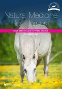 Medycyna naturalna dla koni: Domowe środki zaradcze i naturalne leczenie - Natural Medicine for Horses: Home Remedies and Natural Healing
