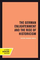 Niemieckie oświecenie i powstanie historyzmu - The German Enlightenment and the Rise of Historicism