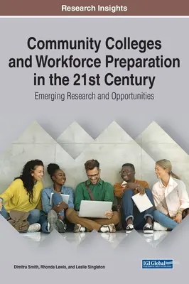 Community Colleges i przygotowanie siły roboczej w XXI wieku: Nowe badania i możliwości - Community Colleges and Workforce Preparation in the 21st Century: Emerging Research and Opportunities