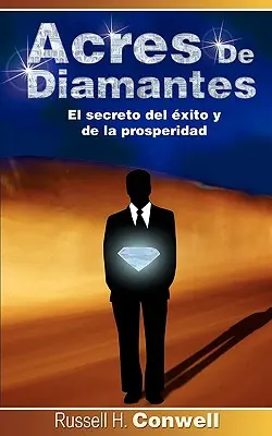 Acres de Diamantes: Sekret szczęścia i dobrobytu - Acres de Diamantes: El Secreto del Exito y de La Prosperidad