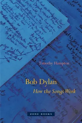 Bob Dylan: Jak działają piosenki - Bob Dylan: How the Songs Work