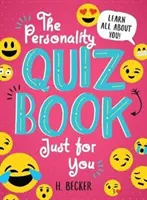 Quiz osobowości - książka tylko dla Ciebie: Dowiedz się wszystkiego o sobie! - The Personality Quiz Book Just for You: Learn All about You!