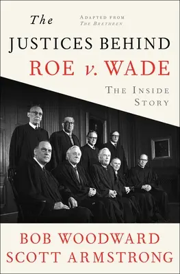 The Justices Behind Roe V. Wade: The Inside Story, Adaptacja z Braci - The Justices Behind Roe V. Wade: The Inside Story, Adapted from the Brethren