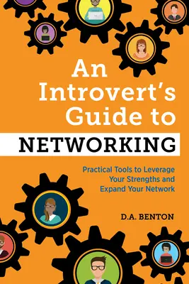 Przewodnik introwertyka po networkingu: Praktyczne narzędzia do wykorzystania swoich mocnych stron i poszerzenia sieci kontaktów - An Introvert's Guide to Networking: Practical Tools to Leverage Your Strengths and Expand Your Network