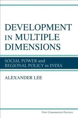 Rozwój w wielu wymiarach - władza społeczna i polityka regionalna w Indiach - Development in Multiple Dimensions - Social Power and Regional Policy in India